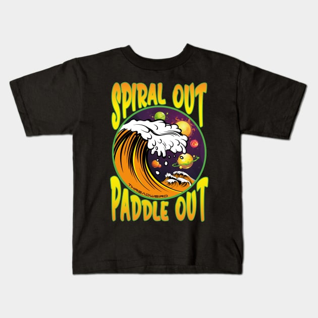 Spiral Out Paddle Out Surfing Kids T-Shirt by ThreadWeird Apparel Company